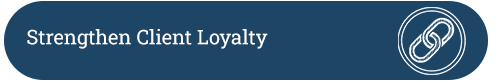 Strengthen Client Loyalty